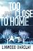Books : Too Close to Home