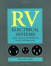 RV Electrical Systems: A Basic Guide to Troubleshooting, Repairing and Improvement