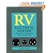 RV Electrical Systems: A Basic Guide to Troubleshooting, Repairing and Improvement