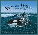 [(W Is for Waves: An Ocean Alphabet )] [Author: Marie Smith] [Feb-2008]
