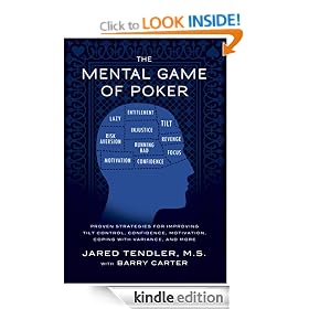 The Mental Game of Poker: Proven Strategies For Improving Tilt Control, Confidence, Motivation, Coping with Variance, and More