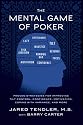 The Mental Game of Poker: Proven Strategies For Improving Tilt Control, Confidence, Motivation, Coping with Variance, and More