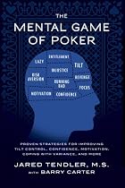 The Mental Game of Poker: Proven Strategies For Improving Tilt Control, Confidence, Motivation, Coping with Variance, and More