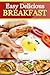 Books : Easy Delicious Breakfast : Breakfast and Brunch Recipes