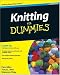Knitting for Dummies (For Dummies (Sports & Hobbies))