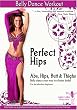 Perfect Hips Belly Dance Workout: Abs, Hips, Butt & Thighs (absolute beginner)