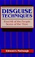Disguise Techniques: Fool All Of The People Some Of The Time