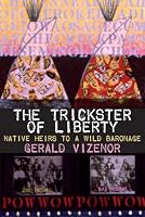 The Trickster of Liberty: Native Heirs to a Wild Baronage