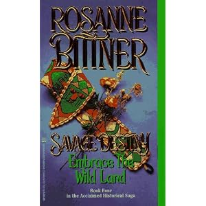 Embrace The Wild Land (Savage Destiny , No 4) by Rosanne Bittner