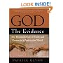 God: The Evidence: The Reconciliation of Faith and Reason in a Postsecular World