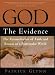 God the Evidence : The Reconciliation of Faith and Reason in a Postsecular World