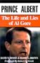Prince Albert: The Life and Lies of Al Gore