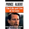 Prince Albert: The Life and Lies of Al Gore