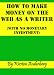 How To Make Money on the Web as a Writer (with No Monetary Investment)