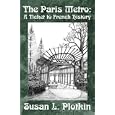 The Paris Metro: A Ticket to French History by Susan L. Plotkin