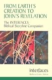 From Earth`s Creation to John`s Revelation: The Interfaces Biblical Storyline Companion (Interfaces series)