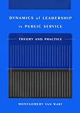 Dynamics Of Leadership In Public Service: Theory And Practice
