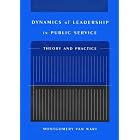Click here to buy Dynamics Of Leadership In Public Service: Theory And Practice by  Montgomery Van Wart.