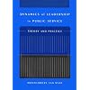 Dynamics of Leadership in Public Service: Theory and Practice