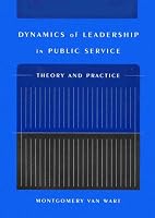 Dynamics Of Leadership In Public Service: Theory And Practice