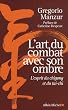 L'art du combat avec son ombre : L'esprit du chigong et du ta�-chi