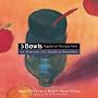 Three Bowls: Vegetarian Recipes from an American Zen Buddhist Monastery
