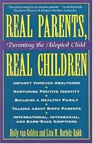 Real Parents, Real Children: Parenting the Adopted Child