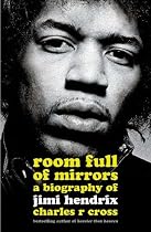 Room Full of Mirrors: A Biography of Jimi Hendrix