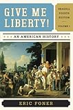 Give Me Liberty!: An American History (Seagull Fourth Edition)  (Vol. 1)