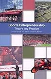 Sports entrepreneurship : theory and practice