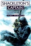 Shackleton`s Captain: A Biography of Frank Worsley