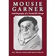 Mousie Garner: Autobiography of a Vaudeville Stooge