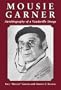 Mousie Garner: Autobiography of a Vaudeville Stooge