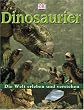 Die Welt erleben und verstehen, Dinosaurier