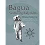 Bagua Swimming Body Palms by Shujin Wang