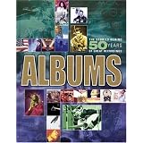 Albums: The Stories Behind 50 Years of Great Recordings