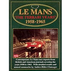 Le Mans The Ferrari Years 1958-1965 (Brooklands Books Racing Series): The Ferrari Years, 1958-65