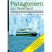 Patagonien, Chile mit Carretera Austral, Feuerland selbst entdecken: Von Santiago de Chile und Buenos Aires nach Feuerland