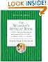 Woman's Retreat Book: A Guide to Restoring, Rediscovering and Reawakening Your True Self --In a Moment, An Hour, Or a Weekend