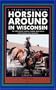 Horsing Around in Wisconsin (A Trails Books Guide)