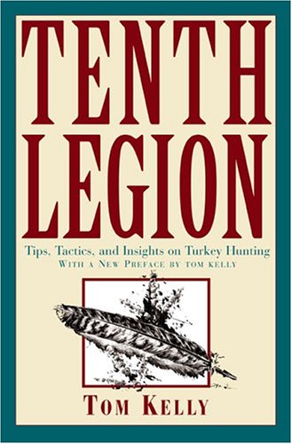 Tenth Legion: Tips, Tactics, and Insights on Turkey Hunting