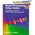 Click here to buy Signal Processing Using Optics: Fundamentals, Devices,... by  Bradley G. Boone.