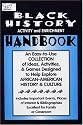 Black History Month Activity and Enrichment Handbook: An Easy-To-Use Collection of Ideas, Activities & Games Designed to Help Explore African-American