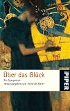 &Uuml;ber das Gl&uuml;ck: Ein Symposion - 