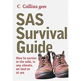 Sas Survival Guide: How To Survive Anywhere, On Land Or At Sea (Collins Gem Ser)