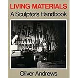 Living Materials: A Sculptor's Handbook