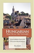 Hungarian Practical Dictionary: Hungarian-English English-Hungarian (Hippocrene Practical Dictionaries) (Hungarian Edition)