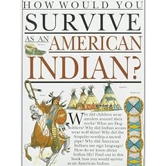 How Would You Survive as an American Indian? (How Would You Survive?)