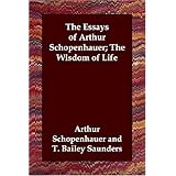 the essays of arthur schopenhauer the wisdom of life