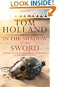 In The Shadow Of The Sword: The Battle for Global Empire and the End of the Ancient World